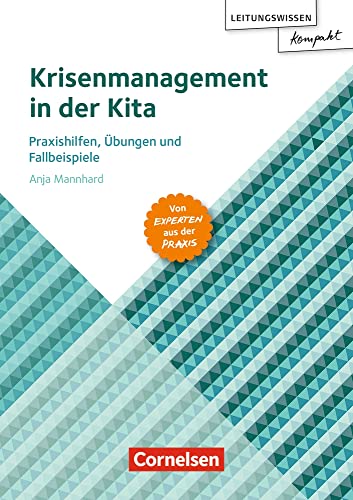 Krisenmanagement in der Kita: Praxishilfen, Übungen und Fallbeispiele – von Experten aus der Praxis (Leitungswissen kompakt) von Verlag an der Ruhr GmbH